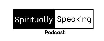 Spiritually Speaking Podcast